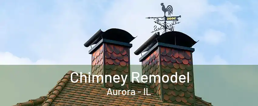 Chimney Remodel Aurora - IL