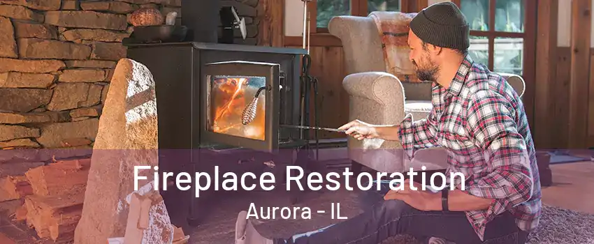 Fireplace Restoration Aurora - IL