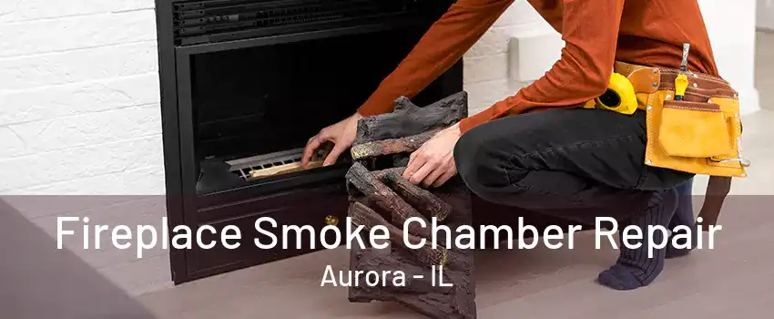 Fireplace Smoke Chamber Repair Aurora - IL