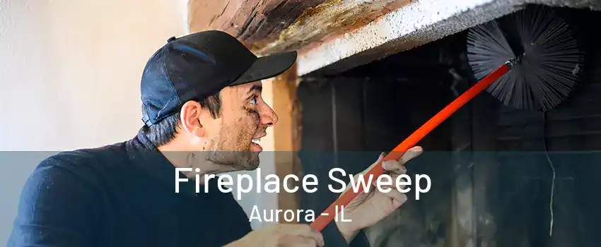 Fireplace Sweep Aurora - IL