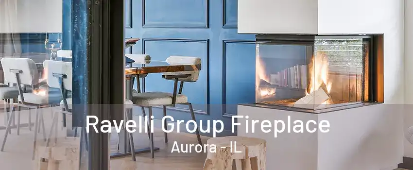 Ravelli Group Fireplace Aurora - IL